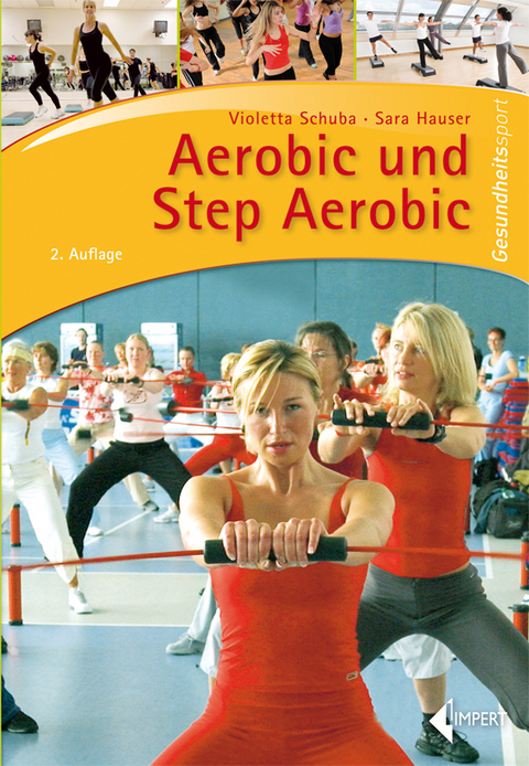 Aerobic und Step Aerobic - Violetta Schuba, Sara Hauser