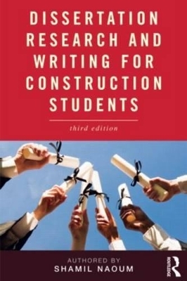 Dissertation Research and Writing for Construction Students - Shamil G. Naoum