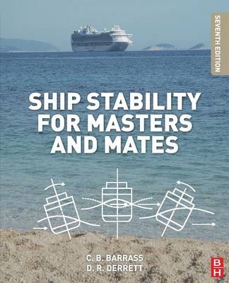 Ship Stability for Masters and Mates - Bryan Barrass, Capt D R Derrett