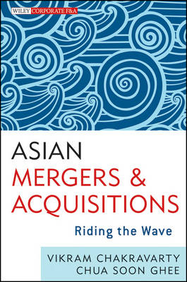 Asian Mergers and Acquisitions - Vikram Chakravarty, Soon Ghee Chua