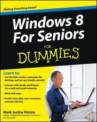 Windows 8 for Seniors For Dummies - Mark Justice Hinton