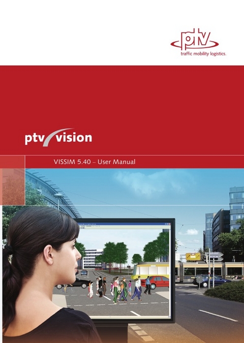 VISSIM 5.40 User Manual - PTV Planung Transport Verkehr AG