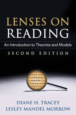 Lenses on Reading, Second Edition - Diane H. Tracey, Lesley Mandel Morrow