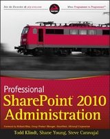 Professional SharePoint 2010 Administration - Todd Klindt, Shane Young, Steve Caravajal