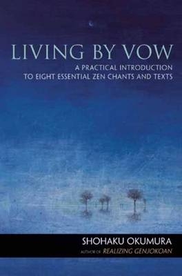 Living by Vow - Shohaku Okumura