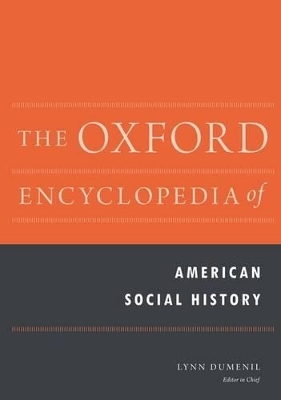 The Oxford Encyclopedia of American Social History - 