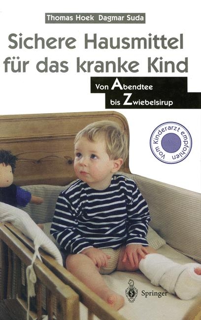 Sichere Hausmittel für das kranke Kind - Thomas Hoek, Dagmar Suda