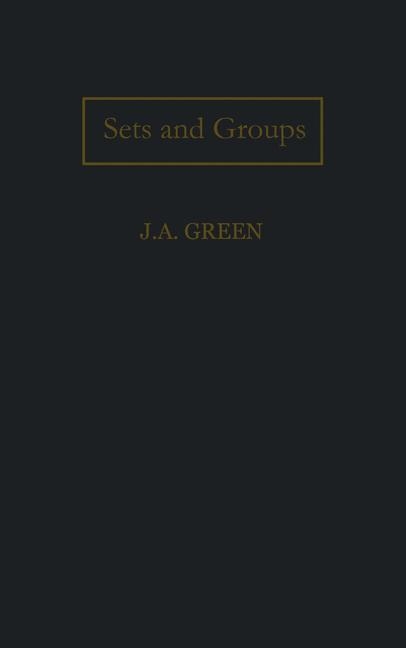 Sets and groups - J. A. Green