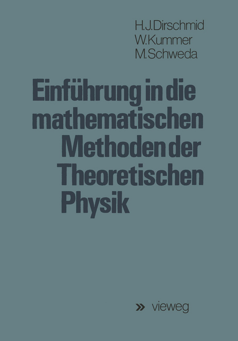 Einführung in die mathematischen Methoden der Theoretischen Physik - Hans Jörg Dirschmid