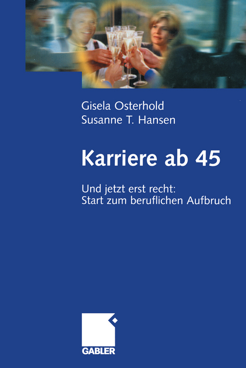 Karriere ab 45 - Gisela Osterhold, Susanne T. Hansen