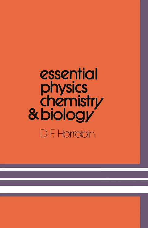 Essential Physics, Chemistry and Biology - D.F. Horrobin