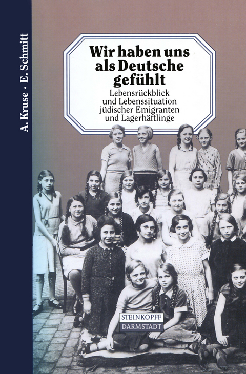 Wir haben uns als Deutsche gefühlt - A. Kruse, E. Schmitt