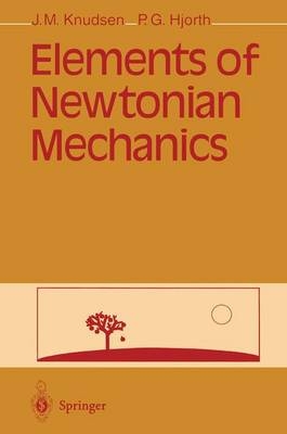 Elements of Newtonian Mechanics - Jens M. Knudsen, Poul G. Hjorth