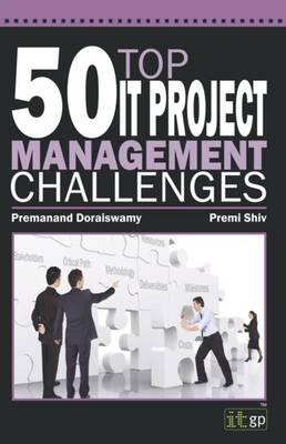 50 Top IT Project Management Challenges - Premanand Doraiswamy, Premi Shiv