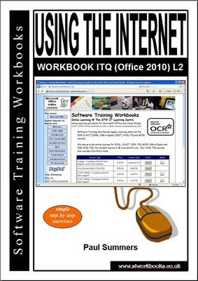 Using the Internet Workbook Itq (Office 2010) L2 - Paul Summers