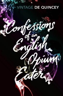 Confessions of an English Opium-Eater - Thomas De Quincey