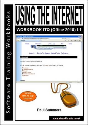 Using the Internet Workbook Itq (Office 2010) L1 - Paul Summers