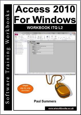 Access 2010 for Windows Workbook Itq L2 - Paul Summers