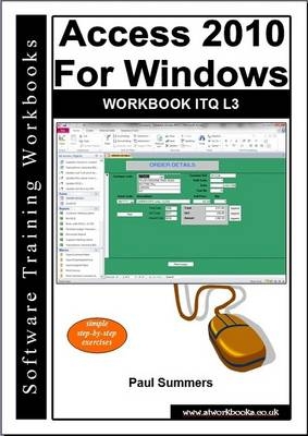 Access 2010 for Windows Workbook Itq L3 - Paul Summers