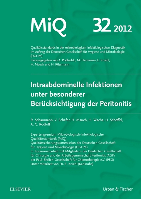 MIQ 32: Intraabdominelle Infektionen unter besonderer Berücksichtigung der Peritonitis - Andreas Podbielski