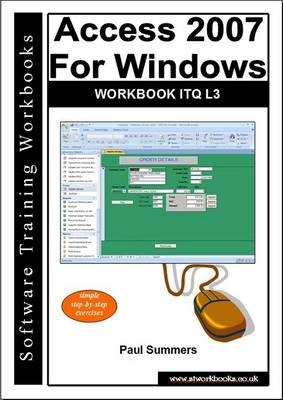 Access 2007 for Windows Workbook Itq L3 - Paul Summers