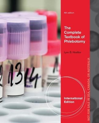 The Complete Textbook of Phlebotomy, Interrnational Edition - Lynn Hoeltke