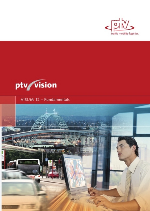 VISUM 12 Fundamentals - PTV Planung Transport Verkehr AG