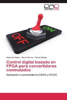 Control digital basado en FPGA para convertidores conmutados - Angel de Castro, Oscar GarcÃ­a, Teresa Riesgo