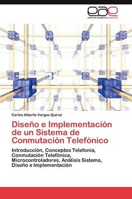 DiseÃ±o e ImplementaciÃ³n de un Sistema de ConmutaciÃ³n TelefÃ³nico - Carlos Alberto Vargas Quiroz