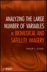 Analyzing the Large Number of Variables in Biomedical and Satellite Imagery - Phillip I. Good