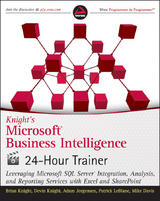 Knight's Microsoft Business Intelligence 24-Hour Trainer -  Mike Davis,  Adam Jorgensen,  Brian Knight,  Devin Knight,  Patrick LeBlanc