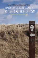 Tracing the Cultural Legacy of Irish Catholicism -  Eamon Maher,  Eugene O'Brien