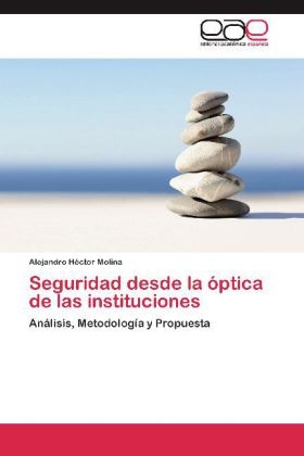 Seguridad desde la Ã³ptica de las instituciones - Alejandro HÃ©ctor Molina