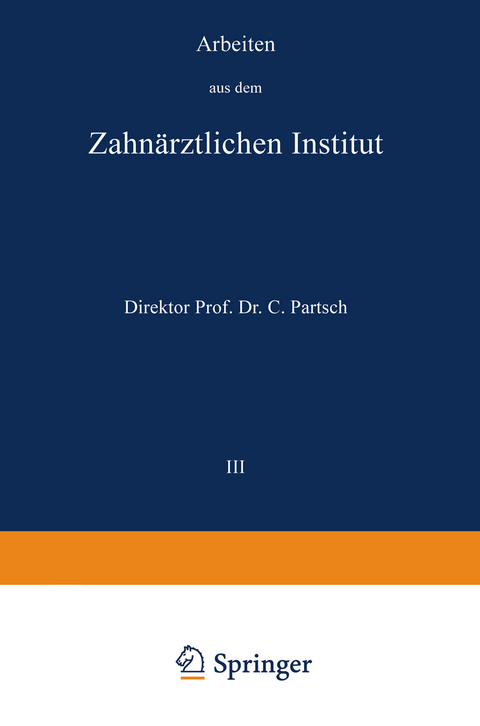 Arbeiten aus dem Zahnärztlichen Institut der Universität Breslau - Carl Partsch