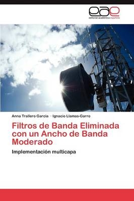 Filtros de Banda Eliminada con un Ancho de Banda Moderado - Anna Trallero GarcÃ­a, Ignacio Llamas-Garro