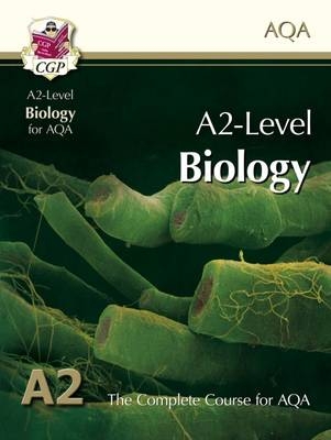 A2-Level Biology for AQA: Student Book -  CGP Books