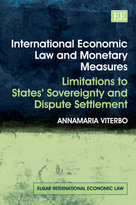 International Economic Law and Monetary Measures - Annamaria Viterbo