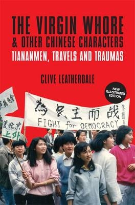 The Virgin Whore & Other Chinese Characters - Clive Leatherdale