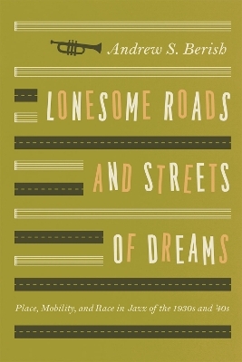 Lonesome Roads and Streets of Dreams - Andrew S. Berish