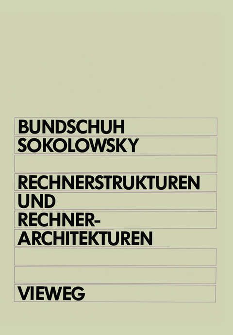 Rechnerstrukturen und Rechnerarchitekturen - Bernd Bundschuh, Peter Sokolowsky