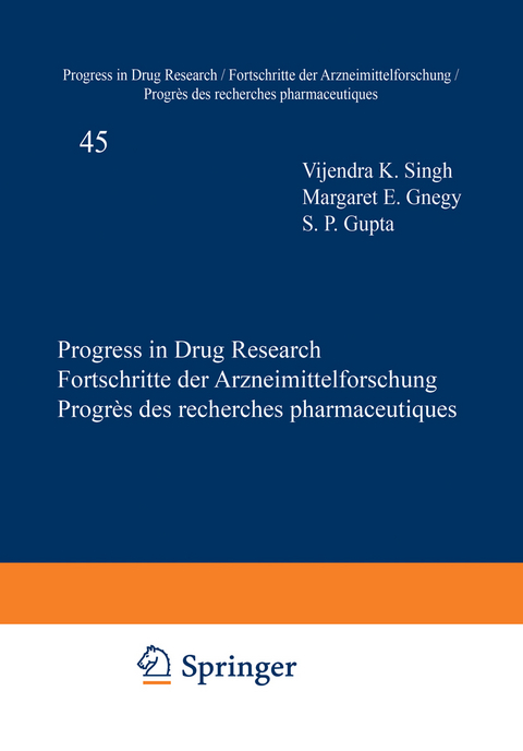 Progress in Drug Research / Fortschritte der Arzneimittelforschung / Progrès des Recherches Pharmaceutiques - Vijendra K. Singh, Margaret E. Gnegy, S. P. Gupta, R. Leurs, R. C. Vollinga, H. Timmerman, Ray W. Fuller, Nissim Claude Cohen, Vincenzo Tschinke, Elaine J. Benaksas, E. David Murray, William J. Wechter, Indra Dwivedy, Suprabhat Ray