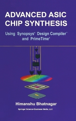 Advanced ASIC Chip Synthesis - Himanshu Bhatnagar