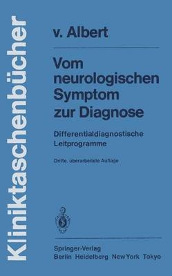 Vom neurologischen Symptom zur Diagnose - Hans-Henning Albert  v.