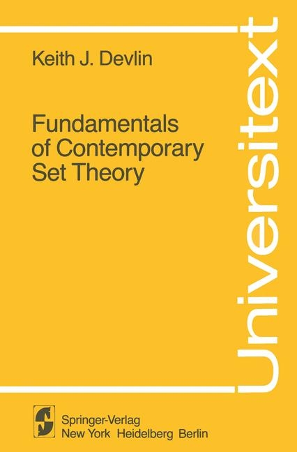 Fundamentals of Contemporary Set Theory - Keith J Devlin, K J Devlin