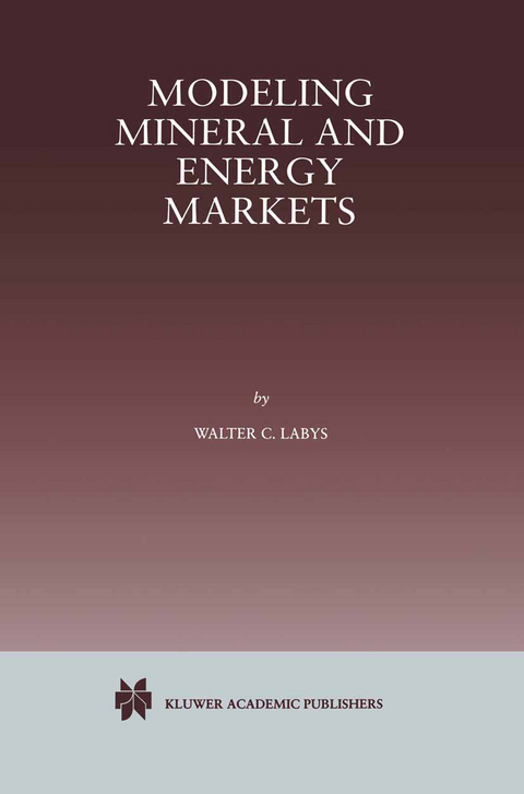 Modeling Mineral and Energy Markets - Walter C. Labys