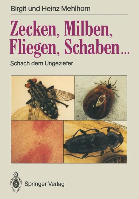 Zecken, Milben, Fliegen, Schaben - Birgit Mehlhorn, Heinz Mehlhorn