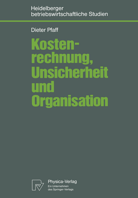 Kostenrechnung, Unsicherheit und Organisation - Dieter Pfaff