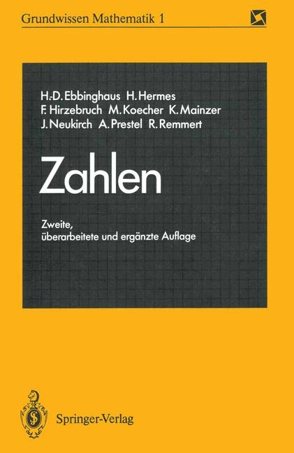 Zahlen - Heinz-Dieter Ebbinghaus, Hans Hermes, Friedrich Hirzebruch, Max Koecher, Klaus Mainzer, Jürgen Neukirch, Alexander Prestel, Reinhold Remmert