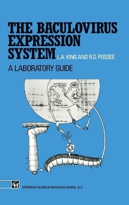 The Baculovirus Expression System - L.A. King, R.D. Possee