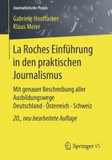 La Roches Einführung in den praktischen Journalismus - Gabriele Hooffacker, Klaus Meier